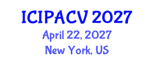 International Conference on Image Processing, Analysis and Computer Vision (ICIPACV) April 22, 2027 - New York, United States International Conference on Image Processing, Analysis and Computer Vision (ICIPACV) April 22, 2027 - New York, United States