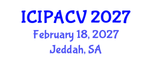 International Conference on Image Processing, Analysis and Computer Vision (ICIPACV) February 18, 2027 - Jeddah, Saudi Arabia International Conference on Image Processing, Analysis and Computer Vision (ICIPACV) February 18, 2027 - Jeddah, Saudi Arabia