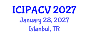 International Conference on Image Processing, Analysis and Computer Vision (ICIPACV) January 28, 2027 - Istanbul, Turkey