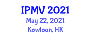 International Conference on Image Processing and Machine Vision (IPMV) May 22, 2021 - Kowloon, Hong Kong International Conference on Image Processing and Machine Vision (IPMV) May 22, 2021 - Kowloon, Hong Kong