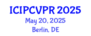 International Conference on Image Processing, Computer Vision, and Pattern Recognition (ICIPCVPR) May 20, 2025 - Berlin, Germany