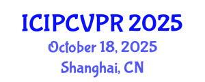 International Conference on Image Processing, Computer Vision, and Pattern Recognition (ICIPCVPR) October 18, 2025 - Shanghai, China