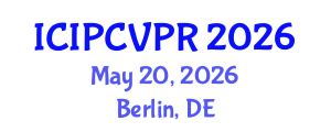 International Conference on Image Processing, Computer Vision, and Pattern Recognition (ICIPCVPR) May 20, 2026 - Berlin, Germany