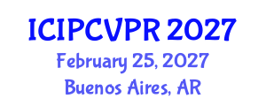 International Conference on Image Processing, Computer Vision, and Pattern Recognition (ICIPCVPR) February 25, 2027 - Buenos Aires, Argentina International Conference on Image Processing, Computer Vision, and Pattern Recognition (ICIPCVPR) February 25, 2027 - Buenos Aires, Argentina