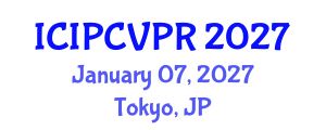 International Conference on Image Processing, Computer Vision, and Pattern Recognition (ICIPCVPR) January 07, 2027 - Tokyo, Japan International Conference on Image Processing, Computer Vision, and Pattern Recognition (ICIPCVPR) January 07, 2027 - Tokyo, Japan