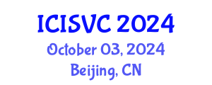 International Conference on Image, Signal and Vision Computing (ICISVC) October 03, 2024 - Beijing, China