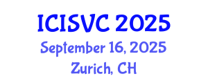 International Conference on Image, Signal and Vision Computing (ICISVC) September 16, 2025 - Zurich, Switzerland