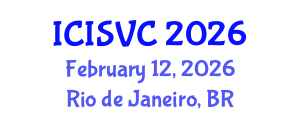 International Conference on Image, Signal and Vision Computing (ICISVC) February 12, 2026 - Rio de Janeiro, Brazil International Conference on Image, Signal and Vision Computing (ICISVC) February 12, 2026 - Rio de Janeiro, Brazil