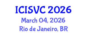 International Conference on Image, Signal and Vision Computing (ICISVC) March 04, 2026 - Rio de Janeiro, Brazil