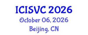 International Conference on Image, Signal and Vision Computing (ICISVC) October 06, 2026 - Beijing, China