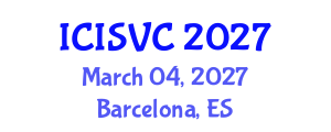 International Conference on Image, Signal and Vision Computing (ICISVC) March 04, 2027 - Barcelona, Spain International Conference on Image, Signal and Vision Computing (ICISVC) March 04, 2027 - Barcelona, Spain