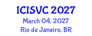 International Conference on Image, Signal and Vision Computing (ICISVC) March 04, 2027 - Rio de Janeiro, Brazil International Conference on Image, Signal and Vision Computing (ICISVC) March 04, 2027 - Rio de Janeiro, Brazil