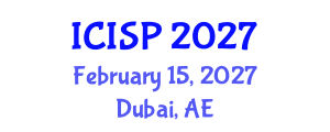 International Conference on Imaging and Signal Processing (ICISP) February 15, 2027 - Dubai, United Arab Emirates International Conference on Imaging and Signal Processing (ICISP) February 15, 2027 - Dubai, United Arab Emirates