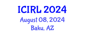 International Conference on Immigration and Refugee Law (ICIRL) August 08, 2024 - Baku, Azerbaijan