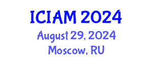International Conference on Industrial and Applied Mathematics (ICIAM) August 29, 2024 - Moscow, Russia