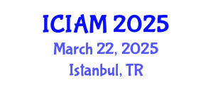 International Conference on Industrial and Applied Mathematics (ICIAM) March 22, 2025 - Istanbul, Turkey