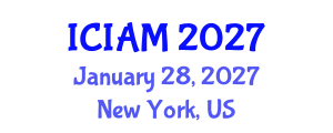 International Conference on Industrial and Applied Mathematics (ICIAM) January 28, 2027 - New York, United States International Conference on Industrial and Applied Mathematics (ICIAM) January 28, 2027 - New York, United States