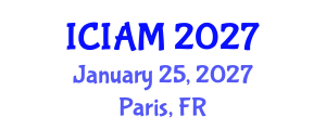 International Conference on Industrial and Applied Mathematics (ICIAM) January 25, 2027 - Paris, France International Conference on Industrial and Applied Mathematics (ICIAM) January 25, 2027 - Paris, France