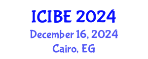 International Conference on Industrial and Business Engineering (ICIBE) December 16, 2024 - Cairo, Egypt