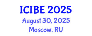International Conference on Industrial and Business Engineering (ICIBE) August 30, 2025 - Moscow, Russia