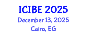 International Conference on Industrial and Business Engineering (ICIBE) December 13, 2025 - Cairo, Egypt