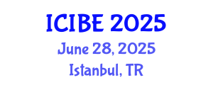 International Conference on Industrial and Business Engineering (ICIBE) June 28, 2025 - Istanbul, Turkey