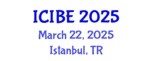 International Conference on Industrial and Business Engineering (ICIBE) March 22, 2025 - Istanbul, Turkey