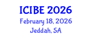 International Conference on Industrial and Business Engineering (ICIBE) February 18, 2026 - Jeddah, Saudi Arabia