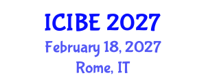 International Conference on Industrial and Business Engineering (ICIBE) February 18, 2027 - Rome, Italy International Conference on Industrial and Business Engineering (ICIBE) February 18, 2027 - Rome, Italy