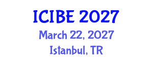 International Conference on Industrial and Business Engineering (ICIBE) March 22, 2027 - Istanbul, Turkey International Conference on Industrial and Business Engineering (ICIBE) March 22, 2027 - Istanbul, Turkey