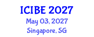 International Conference on Industrial and Business Engineering (ICIBE) May 03, 2027 - Singapore, Singapore International Conference on Industrial and Business Engineering (ICIBE) May 03, 2027 - Singapore, Singapore
