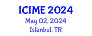 International Conference on Industrial and Management Engineering (ICIME) May 02, 2024 - Istanbul, Turkey