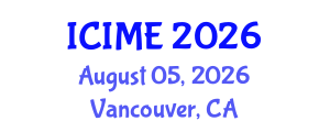 International Conference on Industrial and Management Engineering (ICIME) August 05, 2026 - Vancouver, Canada