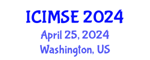 International Conference on Industrial and Manufacturing Systems Engineering (ICIMSE) April 25, 2024 - Washington, United States
