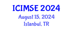 International Conference on Industrial and Manufacturing Systems Engineering (ICIMSE) August 15, 2024 - Istanbul, Turkey
