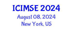 International Conference on Industrial and Manufacturing Systems Engineering (ICIMSE) August 08, 2024 - New York, United States