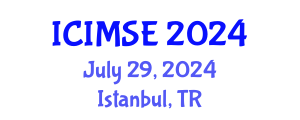 International Conference on Industrial and Manufacturing Systems Engineering (ICIMSE) July 29, 2024 - Istanbul, Turkey