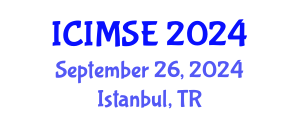 International Conference on Industrial and Manufacturing Systems Engineering (ICIMSE) September 26, 2024 - Istanbul, Turkey