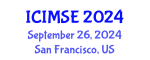 International Conference on Industrial and Manufacturing Systems Engineering (ICIMSE) September 26, 2024 - San Francisco, United States