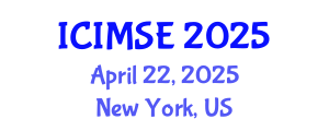 International Conference on Industrial and Manufacturing Systems Engineering (ICIMSE) April 22, 2025 - New York, United States