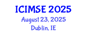 International Conference on Industrial and Manufacturing Systems Engineering (ICIMSE) August 23, 2025 - Dublin, Ireland
