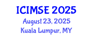 International Conference on Industrial and Manufacturing Systems Engineering (ICIMSE) August 23, 2025 - Kuala Lumpur, Malaysia