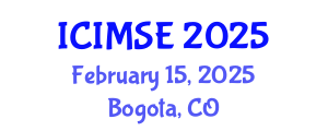 International Conference on Industrial and Manufacturing Systems Engineering (ICIMSE) February 15, 2025 - Bogota, Colombia