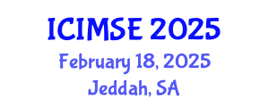 International Conference on Industrial and Manufacturing Systems Engineering (ICIMSE) February 18, 2025 - Jeddah, Saudi Arabia