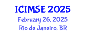 International Conference on Industrial and Manufacturing Systems Engineering (ICIMSE) February 26, 2025 - Rio de Janeiro, Brazil