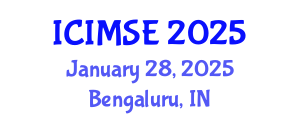 International Conference on Industrial and Manufacturing Systems Engineering (ICIMSE) January 28, 2025 - Bengaluru, India