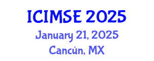 International Conference on Industrial and Manufacturing Systems Engineering (ICIMSE) January 21, 2025 - Cancún, Mexico
