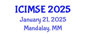 International Conference on Industrial and Manufacturing Systems Engineering (ICIMSE) January 21, 2025 - Mandalay, Myanmar
