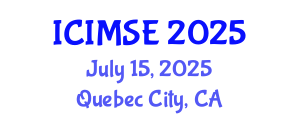 International Conference on Industrial and Manufacturing Systems Engineering (ICIMSE) July 15, 2025 - Quebec City, Canada