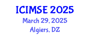 International Conference on Industrial and Manufacturing Systems Engineering (ICIMSE) March 29, 2025 - Algiers, Algeria